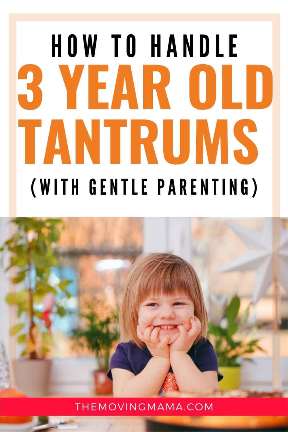 How to handle 3 year old tantrums with gentle parenting